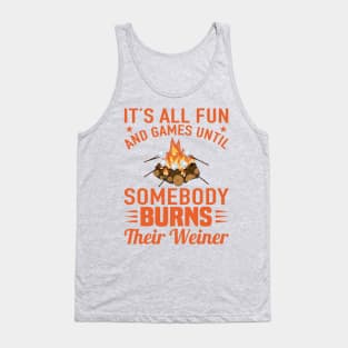 It’s All Fun And Games Until Someone Burns Their Weiner Tank Top